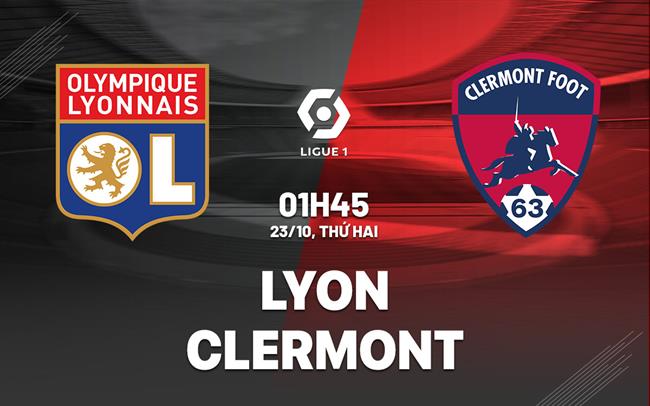 dự đoán Lyon vs Clermont